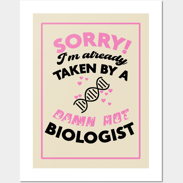 Sorry! I'm Already Taken By A Damn Hot Biologist (Pink & Black) Wall Art by Graograman